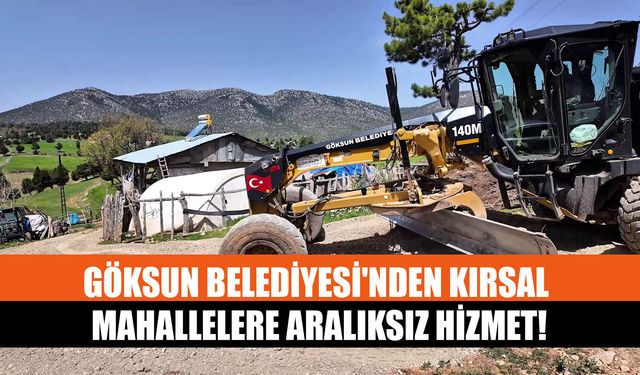 Göksun Belediyesi'nden Kırsal Mahallelere Aralıksız Hizmet!