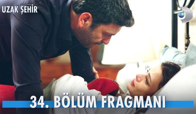 Uzak Şehir 34. bölüm fragmanı | 33. bölüm full izle