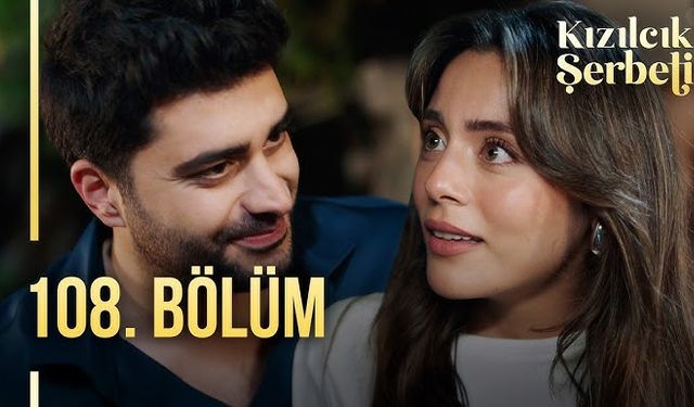 Kızılcık Şerbeti 108. Bölüm Full İzle! Kızılcık Şerbeti Son Bölüm İzle!