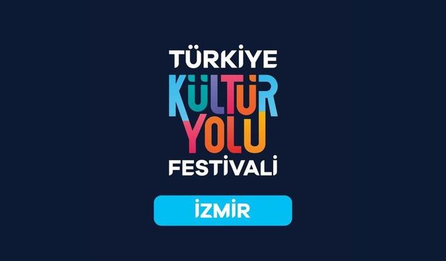 İzmir Kültür Yolu Festivali etkinlik ve program takvimi