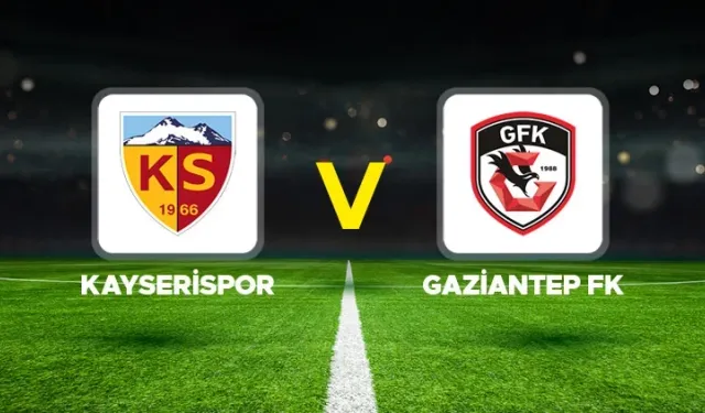 Gaziantep FK-Kayserispor deplasmanında! İşte maçın detayları