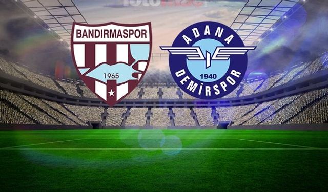 Adana Demirspor–Bandırmaspor Maçı Ne Zaman, Saat Kaçta, Hangi Kanalda?