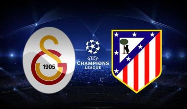 Galatasaray-Atletico Madrid CANLI Yayın Bilgileri ve MUHTEMEL 11'ler