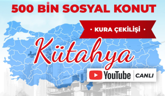CANLI| 500 BİN SOSYAL KONUT KÜTAHYA HAK SAHİPLİĞİ BELİRLEME KURASI CANLI İZLE