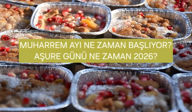 Muharrem Ayı Ne Zaman Başlıyor? Aşure Günü Ne Zaman 2026? Muharrem Orucu Ne Zaman Tutulur?