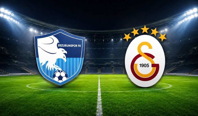 Erzurumspor FK - Galatasaray Maçı Ne Zaman, Saat Kaçta ve Hangi Kanalda?