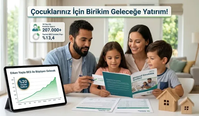 Çocuklar İçin Erken BES Katılımı Büyüyor: 207 Bin Katılımcı!