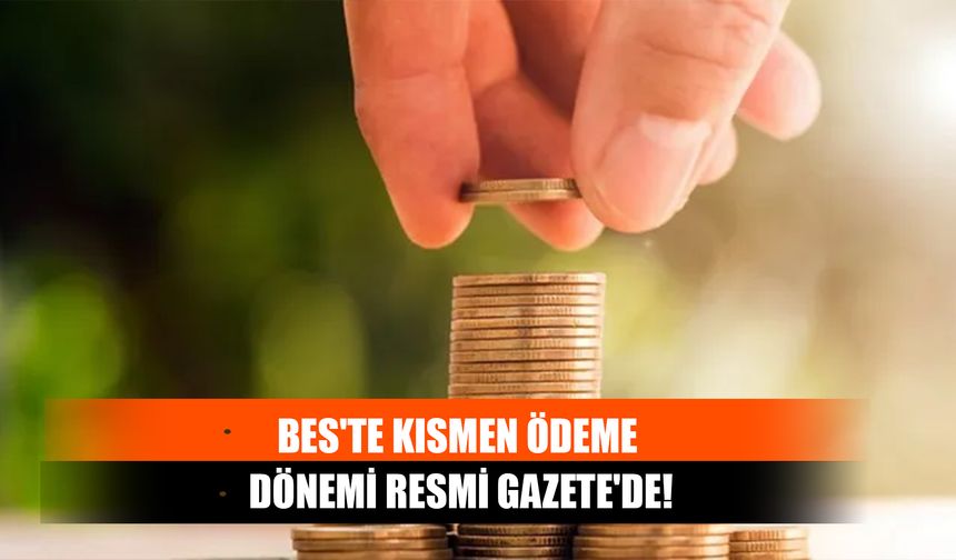 BES'te Kısmen Ödeme Dönemi Resmi Gazete'de!