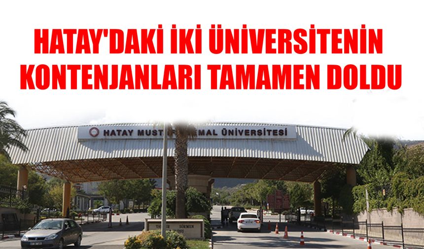 Hatay'daki İki Üniversitenin Kontenjanları Tamamen Doldu