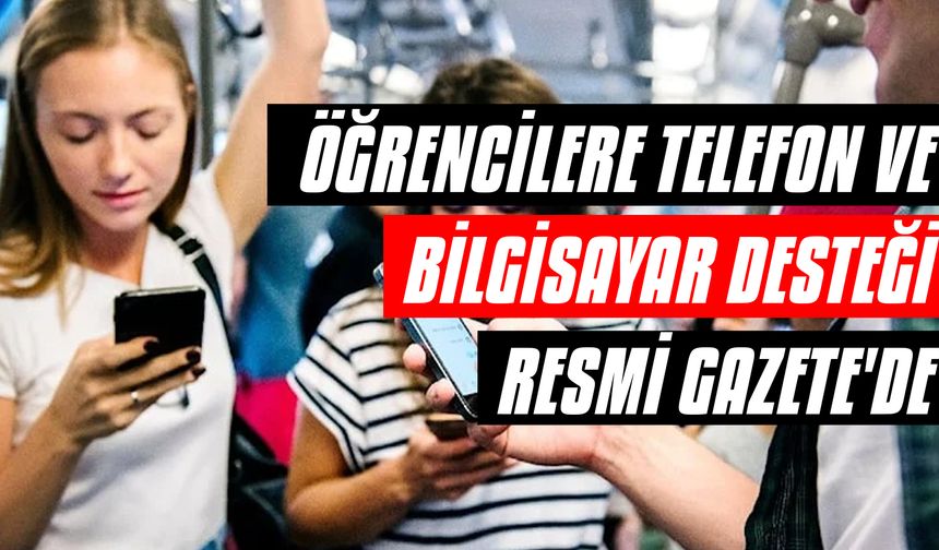 Öğrencilere telefon ve bilgisayar desteği Resmi Gazete'de