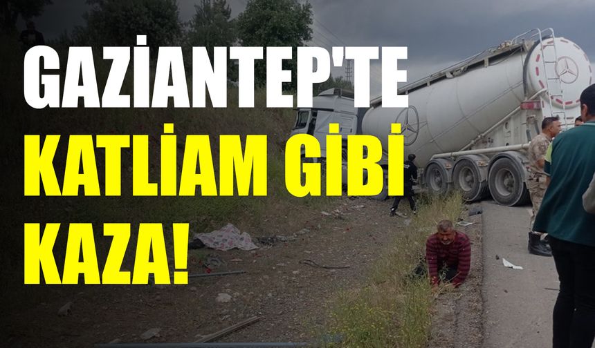 Gaziantep'te katliam gibi kaza