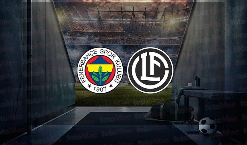 Lugano - Fenerbahçe maçı hangi kanalda, saat kaçta? Fenerbahçe - Lugano maçı ne zaman?