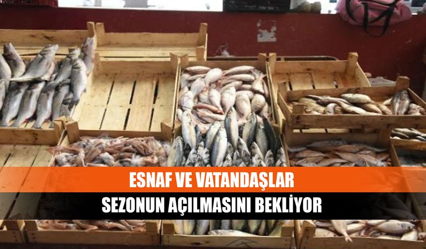 Esnaf ve vatandaşlar sezonun açılmasını bekliyor