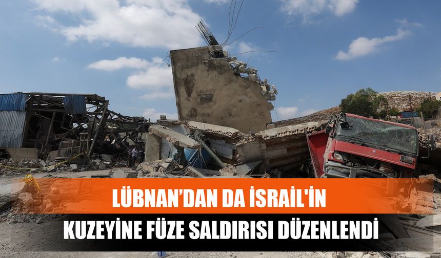 Lübnan’dan Da İsrail'in Kuzeyine Füze Saldırısı Düzenlendi