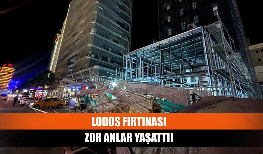 Lodos fırtınası zor anlar yaşattı!