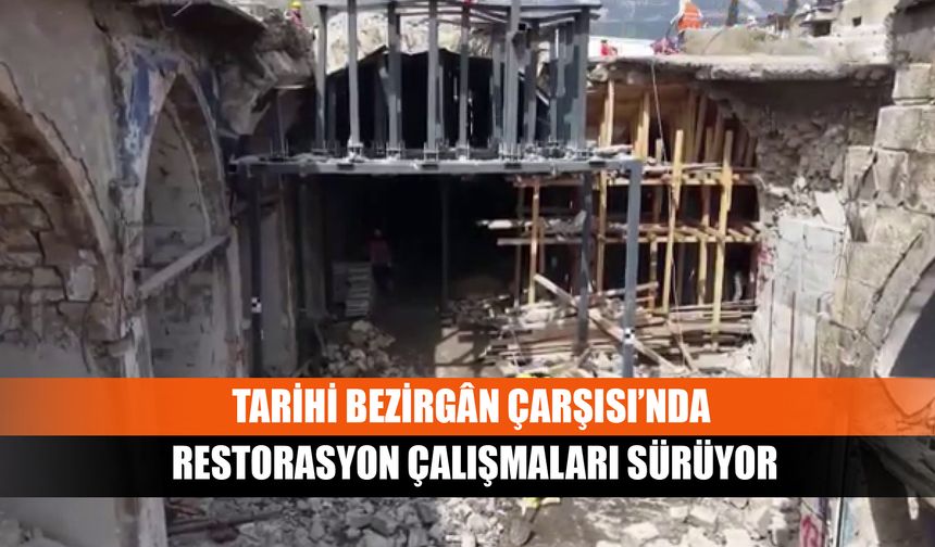Tarihi Bezirgân Çarşısı’nda Restorasyon Çalışmaları Sürüyor