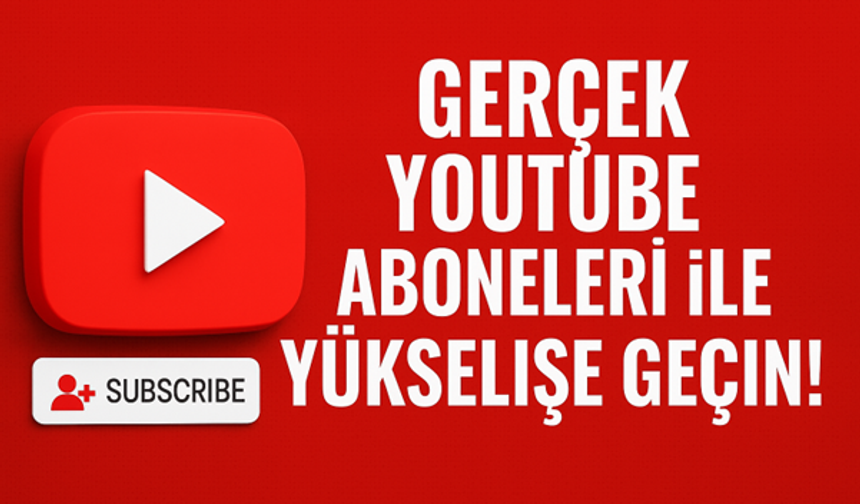 Gerçek YouTube Aboneleri ile Yükselişe Geçin!