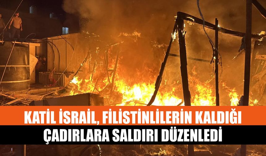 Katil İsrail, Filistinlilerin Kaldığı Çadırlara Saldırı Düzenledi