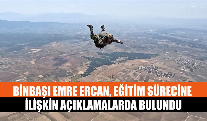 Binbaşı Emre Ercan, Eğitim Sürecine İlişkin Açıklamalarda Bulundu