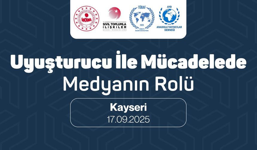 Uyuşturucu ile mücadelede medyanın rolü paneli Kayseri ve Van'da düzenlenecek