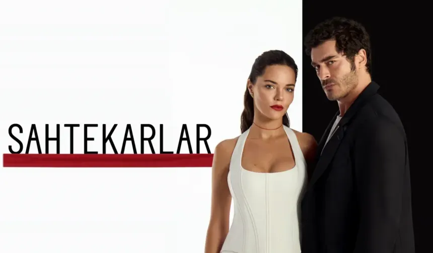 Sahtekarlar Dizisinin Yeni Bölümü Ne Zaman? Son Bölümde Neler Oldu?