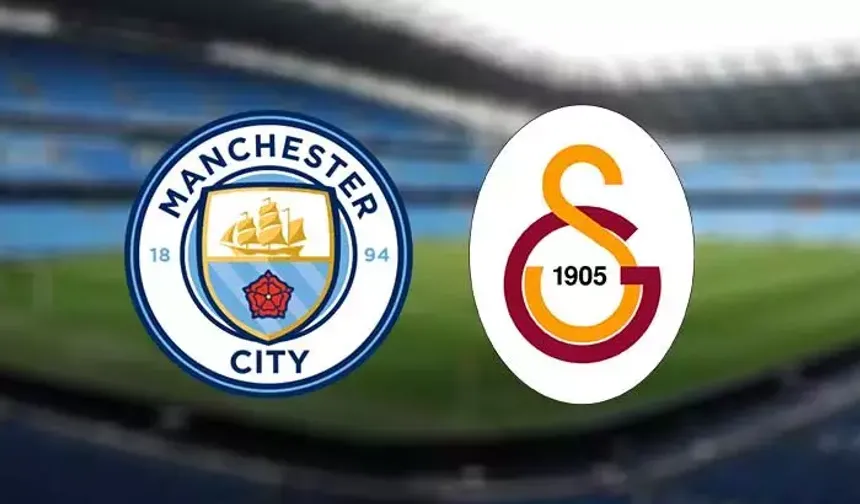 Galatasaray-Manchester City Maçı CANLI Yayın Bilgileri| Galatasaray Kadrosu ve City'deki Eksikler