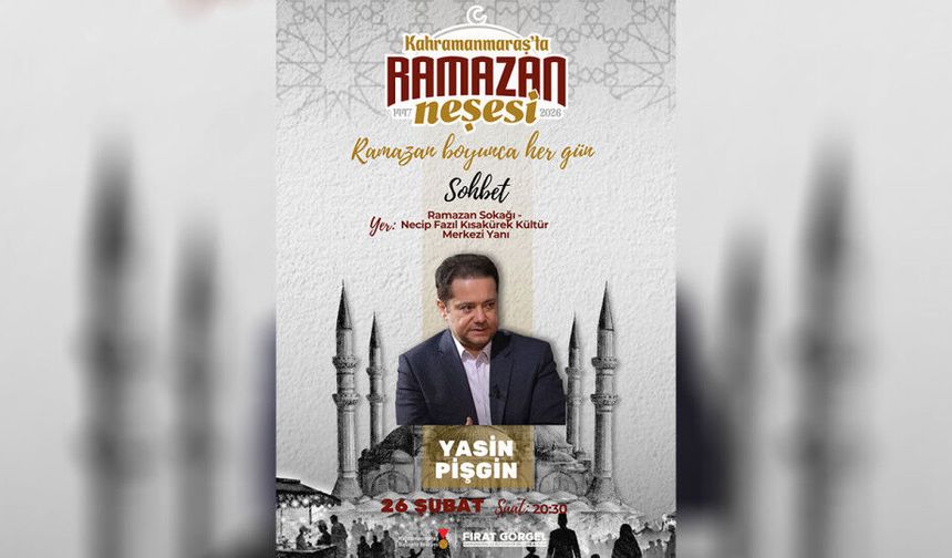 İlahiyatçı Prof. Dr. Yasin Pişgin, Kahramanmaraş'ta vatandaşlarla bir araya geliyor!