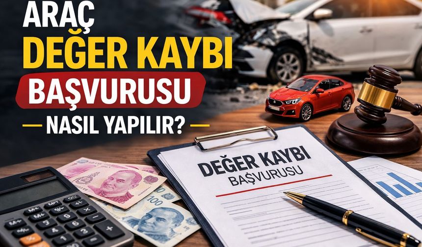 Araç Değer Kaybı Başvurusu Nasıl Yapılır?