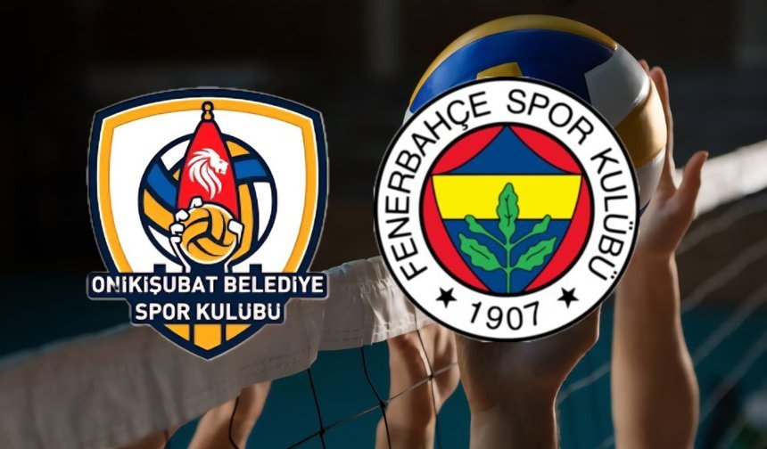 Onikişubat Belediyespor – Fenerbahçe Medicana Maçı Ne Zaman, Saat Kaçta?
