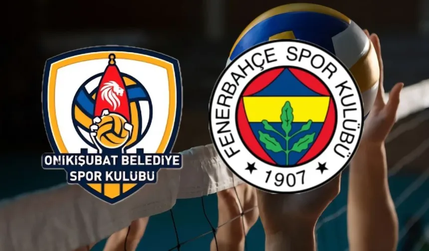 Onikişubat Belediyespor – Fenerbahçe Medicana Maçı CANLI İZLE