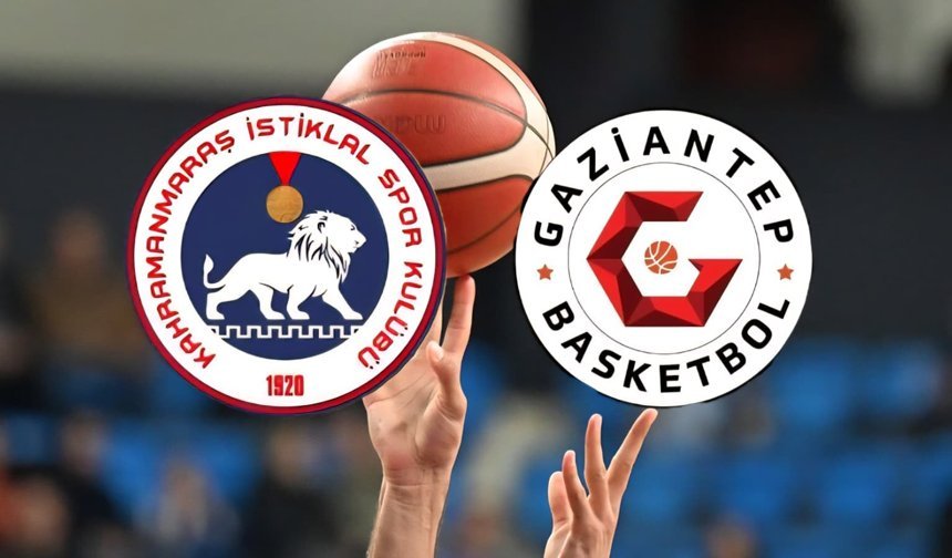 Kahramanmaraş'la Gaziantep Basketbol Karşı Karşıya Geliyor! Maç Ne Zaman, Saat Kaçta?