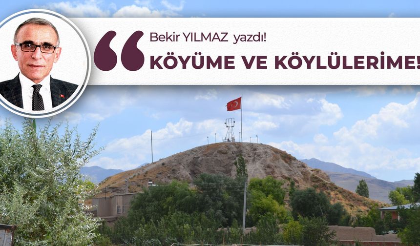 Köyüme ve Köylülerime!