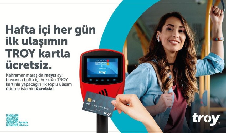 Kahramanmaraş'ta Mayıs ayında TROY Kart ile Hafta İçi İlk Yolculuk Ücretsiz