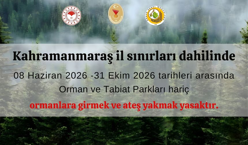 Kahramanmaraş'ta Ormanlara Girişler Yasaklandı!
