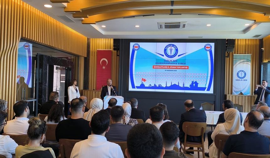 Sağlık-Sen Kahramanmaraş'ta Genişletilmiş İl Divan Kurulu Toplantısı Düzenledi