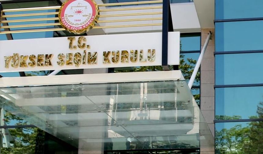 YSK'dan Mutlak Butlan İtirazına Ret: "Mutlak Butlan Kararını Denetleme Yetkimiz Yok"
