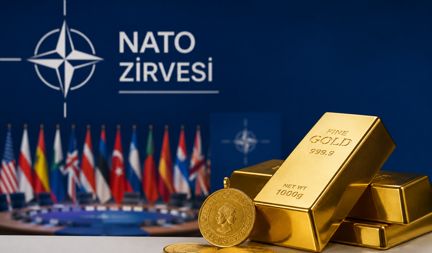 NATO Zirvesi Altın Fiyatlarını Nasıl Etkiledi? Piyasalarda Son Durum...