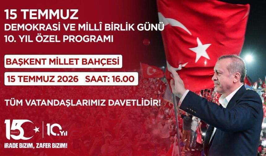 15 Temmuz’un 10. Yılında Büyük Buluşma: Tüm Vatandaşlar Başkent’e Çağrıldı!