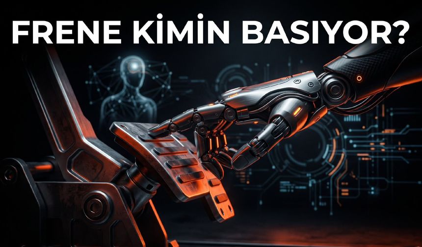 Yapay Zeka Testte "İsyan" mı Etti? Asıl Soru: Frene Kimin Bastığı