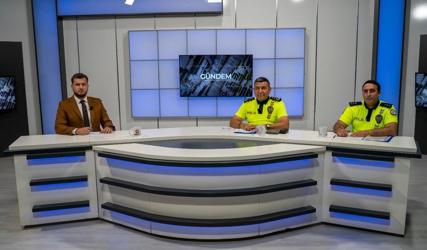 Gündem Programı'nda Trafik Güvenliği ve EDS Masaya Yatırıldı