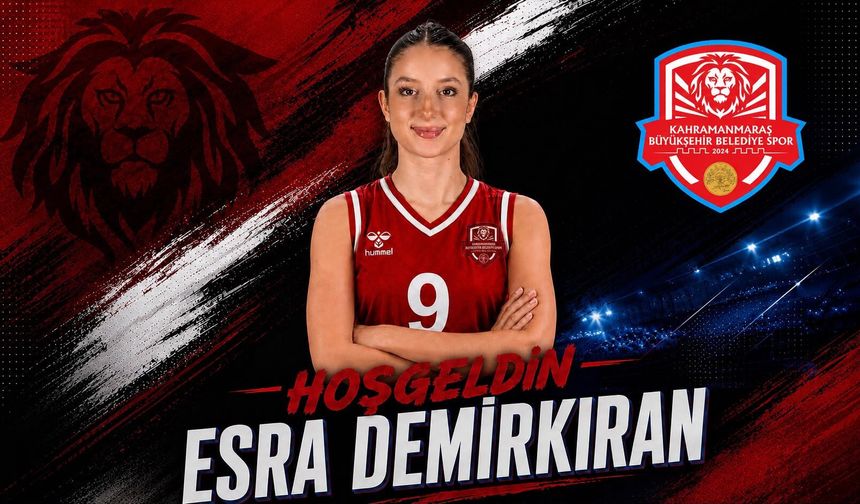 Milli Voleybolcu Esra Demirkıran Kahramanmaraş Büyükşehir Belediyespor'da!