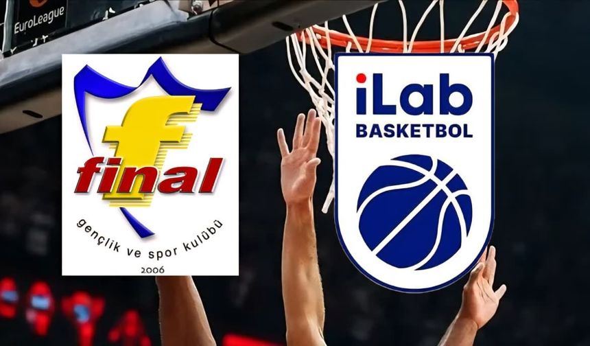 Final Spor - iLab Basketbol Maçı Ne Zaman, Saat Kaçta, Hangi Kanalda?