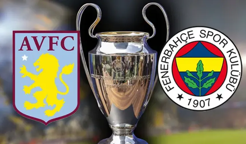 Aston Villa - Fenerbahçe Maçı Ne Zaman, Saat Kaçta, Hangi Kanalda?