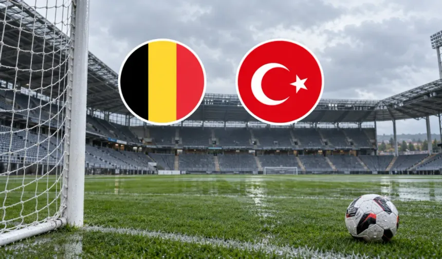 Belçika - Türkiye Maçı Saat Kaçta, Hangi Kanalda? Canlı Yayın Bilgileri, İlk 11’ler ve Maç Detayları